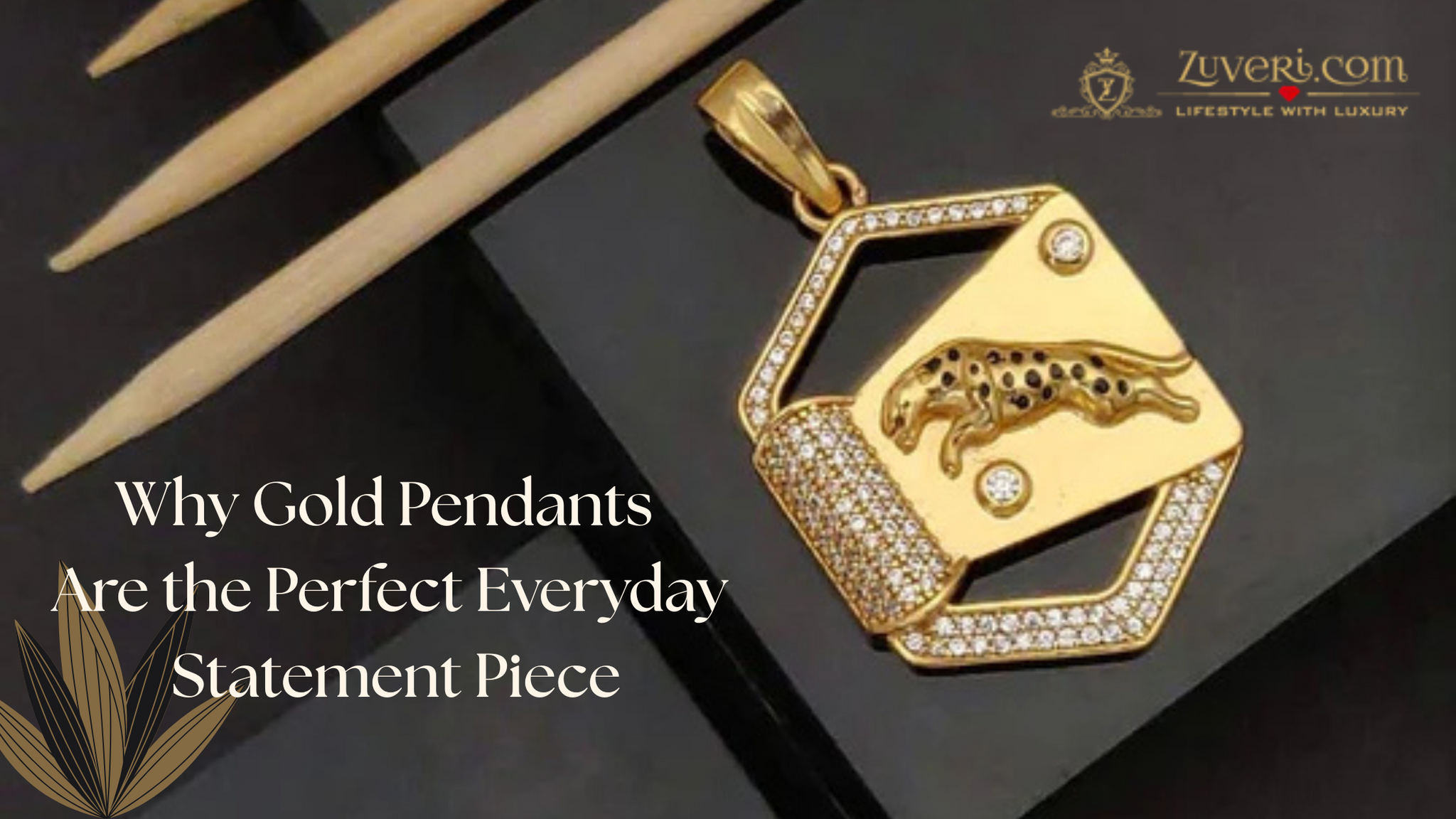 Why Gold Pendants Are the Perfect Everyday Statement Piece