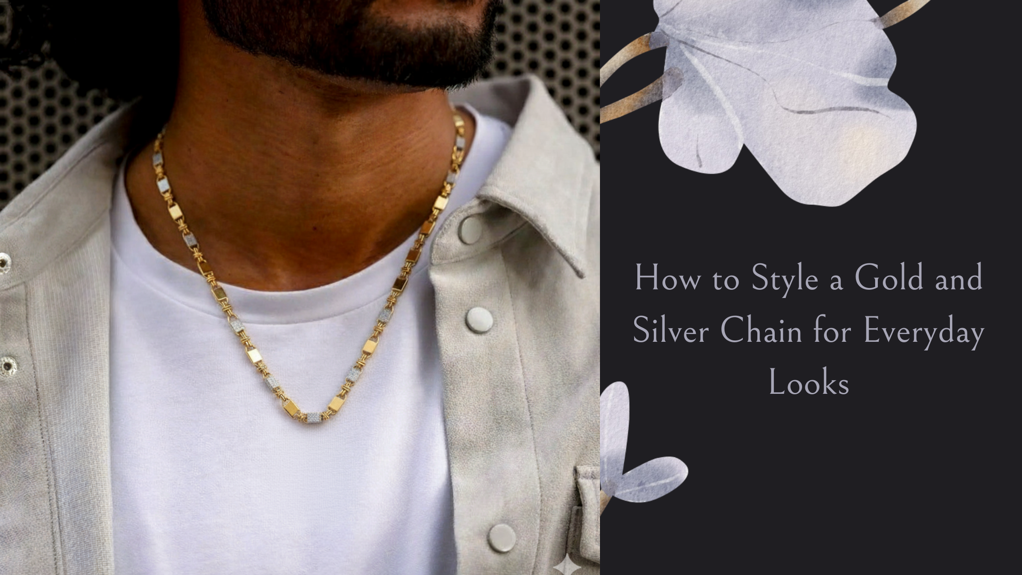How to Style a Gold and Silver Chain for Everyday Looks